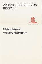 Meine Letzten Weidmannsfreuden: Palmstrom, Palma Kunkel, Gingganz