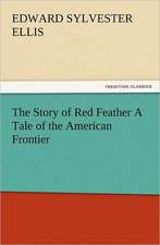 The Story of Red Feather a Tale of the American Frontier: Ancient Egypt