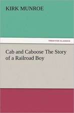 Cab and Caboose the Story of a Railroad Boy: Ancient Egypt