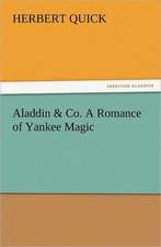 Aladdin & Co. a Romance of Yankee Magic: The United Lutheran Church (General Synod, General Council, United Synod in the South)