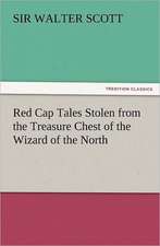 Red Cap Tales Stolen from the Treasure Chest of the Wizard of the North