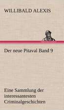 Der Neue Pitaval Band 9: Light on Dark Corners a Complete Sexual Science and a Guide to Purity and Physical Manhood, Advice to Maiden, Wife, an