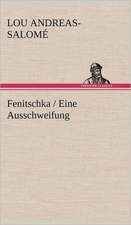 Fenitschka / Eine Ausschweifung