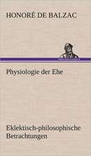 Physiologie Der Ehe: Light on Dark Corners a Complete Sexual Science and a Guide to Purity and Physical Manhood, Advice to Maiden, Wife, an