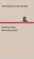 Funfzig Jahre Museumsarbeit: Light on Dark Corners a Complete Sexual Science and a Guide to Purity and Physical Manhood, Advice to Maiden, Wife, an