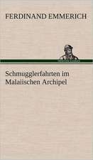 Schmugglerfahrten Im Malaiischen Archipel: Philaletis)