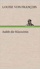 Judith Die Kluswirtin: Philaletis)