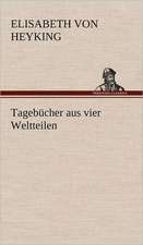 Tagebucher Aus Vier Weltteilen: Philaletis)