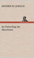 Im Pulsschlag Der Maschinen: VOR Bismarcks Aufgang