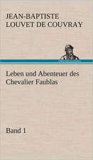 Leben Und Abenteuer Des Chevalier Faublas - Band 1: VOR Bismarcks Aufgang