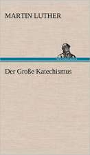Der Große Katechismus