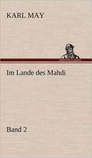 Im Lande Des Mahdi 2: VOR Bismarcks Aufgang