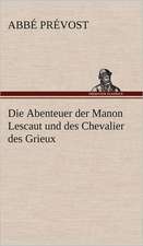 Die Abenteuer Der Manon Lescaut Und Des Chevalier Des Grieux: VOR Bismarcks Aufgang