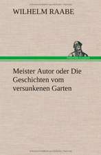 Meister Autor Oder Die Geschichten Vom Versunkenen Garten: VOR Bismarcks Aufgang