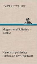 Magenta Und Solferino - Band 2: VOR Bismarcks Aufgang