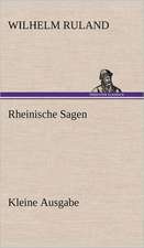 Rheinische Sagen - Kleine Ausgabe