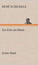 Ein Erbe Am Rhein - Erster Band: VOR Bismarcks Aufgang