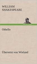 Othello (Ubersetzt Von Wieland): Erich Walter