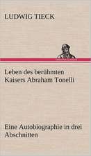 Leben Des Beruhmten Kaisers Abraham Tonelli: Erich Walter