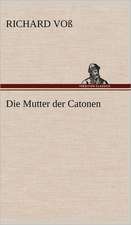 Die Mutter Der Catonen: Erzahlung in Neun Briefen