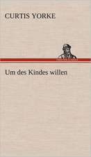 Um Des Kindes Willen: Erzahlung in Neun Briefen