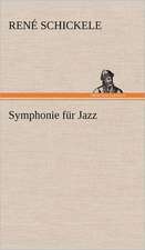 Symphonie Fur Jazz: Das Lallen- Und Narrenbuch