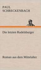 Die Letzten Rudelsburger: Das Lallen- Und Narrenbuch