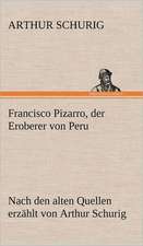 Francisco Pizarro, Der Eroberer Von Peru: Das Lallen- Und Narrenbuch