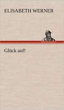 Gluck Auf!: Das Lallen- Und Narrenbuch