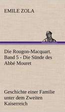 Die Rougon-Macquart. Band 5 - Die Sunde Des ABBE Mouret: Das Lallen- Und Narrenbuch