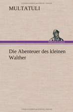 Die Abenteuer Des Kleinen Walther: Karl Simrock)