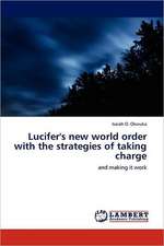 Lucifer's new world order with the strategies of taking charge