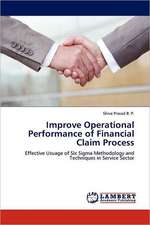 Improve Operational Performance of Financial Claim Process