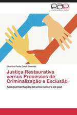 Justiça Restaurativa versus Processos de Criminalização e Exclusão