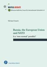 Russia, the European Union and NATO – Is a "new normal" possible?