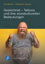 Gezeichnet - Tattoos und ihre soziokulturellen Bedeutungen