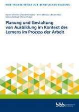 Planung und Gestaltung von Ausbildung im Kontext des Lernens im Prozess der Arbeit