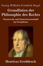 Grundlinien der Philosophie des Rechts (Großdruck)