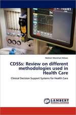 CDSSs: Review on different methodologies used in Health Care