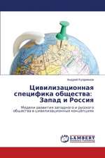 Tsivilizatsionnaya spetsifika obshchestva: Zapad i Rossiya