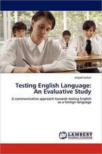 Testing English Language: An Evaluative Study