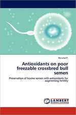 Antioxidants on poor freezable crossbred bull semen