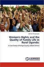 Women's Rights and the Quality of Family Life in Rural Uganda