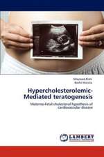 Hypercholesterolemic-Mediated teratogenesis