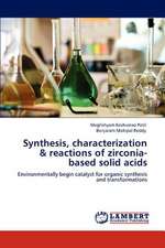 Synthesis, characterization & reactions of zirconia-based solid acids