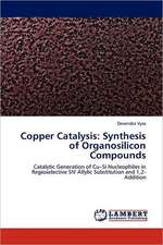 Copper Catalysis: Synthesis of Organosilicon Compounds