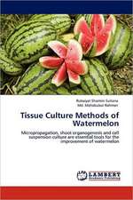 Tissue Culture Methods of Watermelon