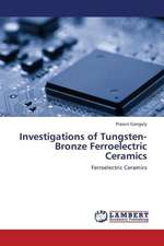 Investigations of Tungsten-Bronze Ferroelectric Ceramics