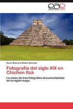 Fotografia del Siglo XIX En Chichen Itza