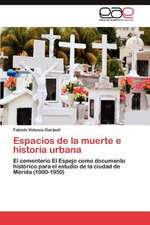 Espacios de La Muerte E Historia Urbana